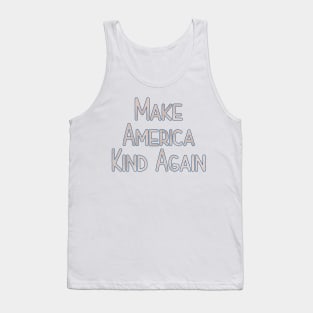 Make America Kind Again Tank Top